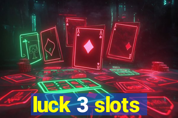 luck 3 slots